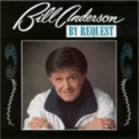 Bill Anderson - By Request